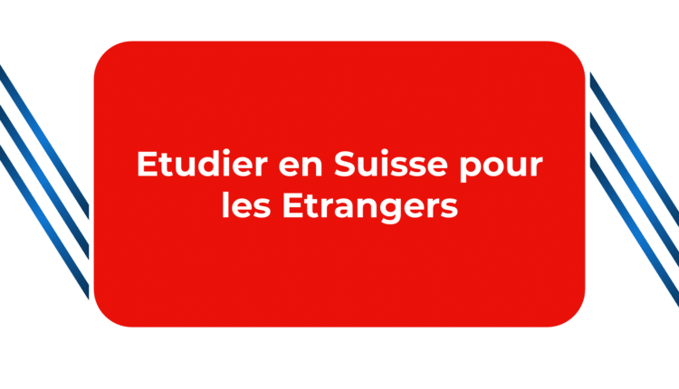 Etudier en Suisse pour les Etrangers